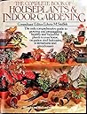 The Complete Book of Houseplants and Indoor Gardening The Complete Book of Houseplants and Indoor Gardening
