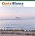 Costa Blanca: The Coast and...