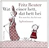 Wat einer hett, dat hett hei - Was man hat, das hat man: Aphorismen Wat einer hett, dat hett hei - Was man hat, das hat man: Aphorismen