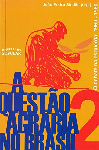 A Questão Agrária no Brasil: O debate na esquerda - 1960-1980 (Paperback)