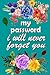 i will never forget, my pas...