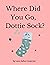 Where Did You Go, Dottie Sock?