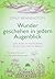 Wunder geschehen in jedem Augenblick by Emily Bennington