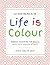 Life is Colour: Mindful Col...