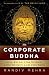 The Corporate Buddha by Randiv Mehra