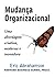 Mudanca Organizacional by Eric Abrahamson