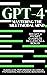 GPT-4: Mastering the Multimodal Mind (Artificial Intelligence Guides Book 7)