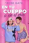 En tu cuerpo o en el mío by Rose Gate
