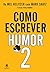 Como Escrever Humor - Parte 2