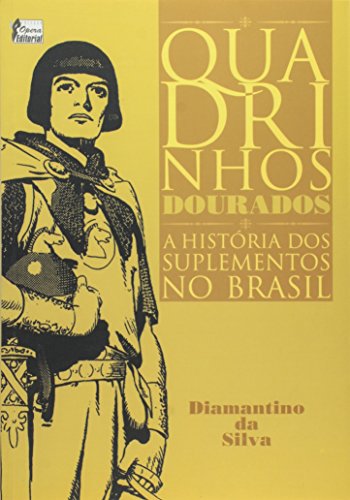 Quadrinhos Dourados: a História dos Suplementos no Brasil (Paperback)