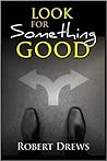 Look for Something Good