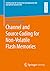 Channel and Source Coding for Non-Volatile Flash Memories (Schriftenreihe der Institute für Systemdynamik (ISD) und optische Systeme (IOS))