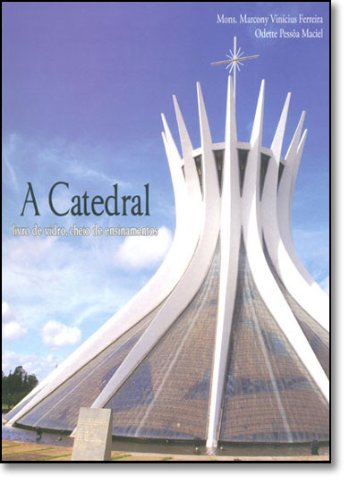 CATEDRAL, A - LIVRO DE VIDRO CHEIO DE ENSINAMENTOS (Paperback)