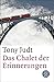 Das Chalet der Erinnerungen by Tony Judt