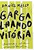 Gargalhando Vitoria - Poema...