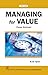 Managing for Value
