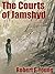 The Courts of Jamshyd