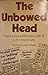 The Unbowed Head: Events at...