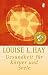 Gesundheit für Körper und Seele by Louise L. Hay