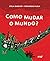 Como mudar o mundo by Stela Barbieri