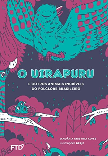 O Uirapuru e outros animais do folclore brasileiro (Portuguese Edition)