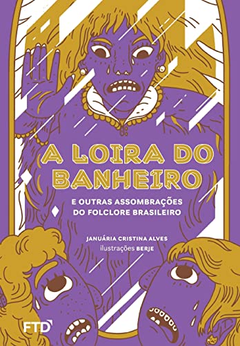 A Loira do Banheiro e outras assombrações do folclore brasileiro (Portuguese Edition)