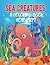 Sea Creatures: A Coloring B...