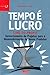 Tempo E Lucro