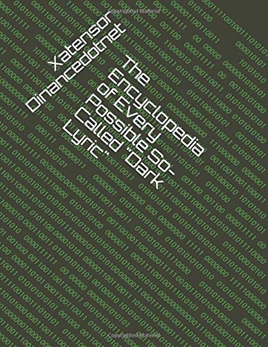 The Encyclopedia of Every Possible So-Called "Dark Lyric": Part The First: 0000000000001 through 0000000000001a of the Prodecurally-Generated Totalizing Apophatic BLVKBvtKvrpvs (Paperback)