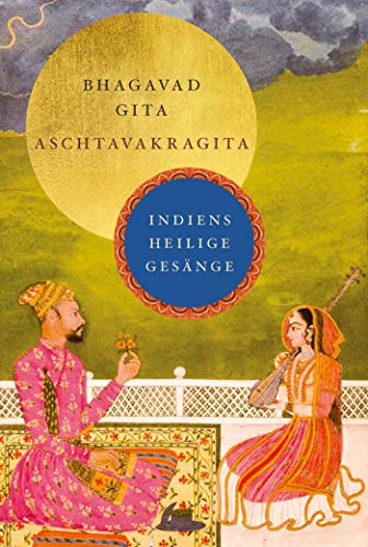 Bhagavad Gita und Aschtavakragita: Indiens heilige Gesänge (Hardcover)