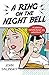 A Ring on the Night Bell