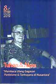 Tuhan & Alam: Membaca Ulang Gagasan Pantheisme dan Tantrayana di Nusantara