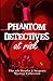 Phantom Detectives at Risk:...
