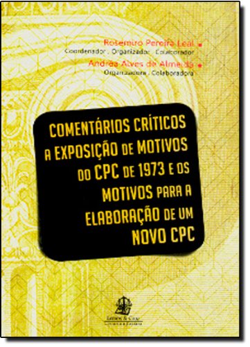 Comentarios Criticos a Exposicao de Motivos do CPC de 1973 e os Motivos para a Elaboracao de um Novo CPC (Paperback)
