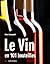 Le vin en 101 bouteilles by Pierre Toromanoff