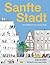 Sanfte Stadt: Planungsideen für den urbanen Alltag (German Edition)