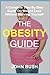 THE OBESITY GUIDE: A Comple...