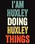 I'am Huxley Doing Huxley Things: Lined Notebook / Journal Gift, 120 Pages, 8 x 10 inches, Personalized Journal Gift for Huxley, Gift Idea for Huxley, Cute, College Ruled