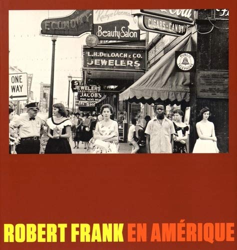 Robert Frank en Amérique - [exposition, 10 septembre 2014-5 janvier 2015], Iris & B. Gerald Cantor Center for visual arts, Stan (Hardcover)