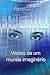 Visões de um mundo imaginário
