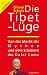 Die Tibet-Lüge: Von der Mac...