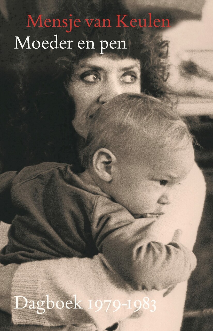 Moeder en pen: dagboek 1979 - 1983 (Dagboeken, #3)
