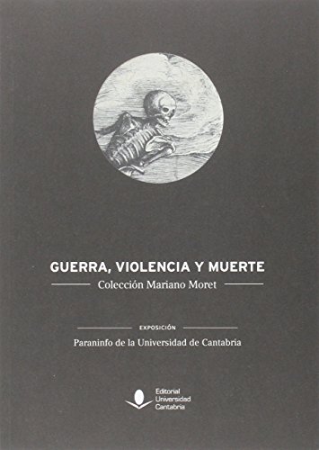Guerra, violencia y muerte: Colección Mariano Moret (Paperback)