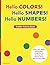 Hello Colors! Hello Shapes! Hello Numbers! by Dan Le