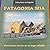 Patagonia mía Narraciones breves de un lugar infinito