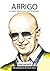 ARRIGO. La Storia, l’idea, il consenso, la fiamma (e-Contropi... by Jvan Sica