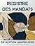 Registre des Mandats de Gestion Immobilière by Robert M.