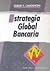 Estrategia global bancaria by Derek F. Channon