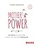 Mother power: La force d'un...
