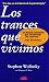 TRANCES QUE VIVIMOS, LOS MO...